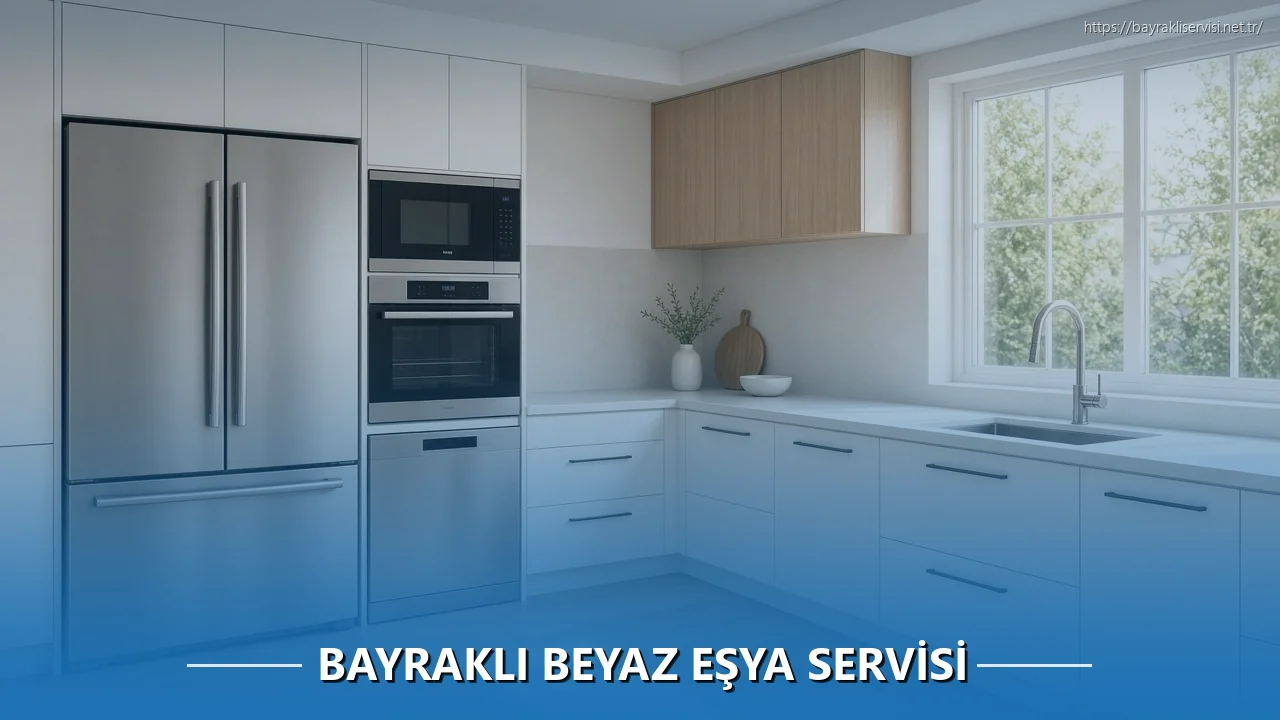 Bayraklı Beyaz Eşya Servisi